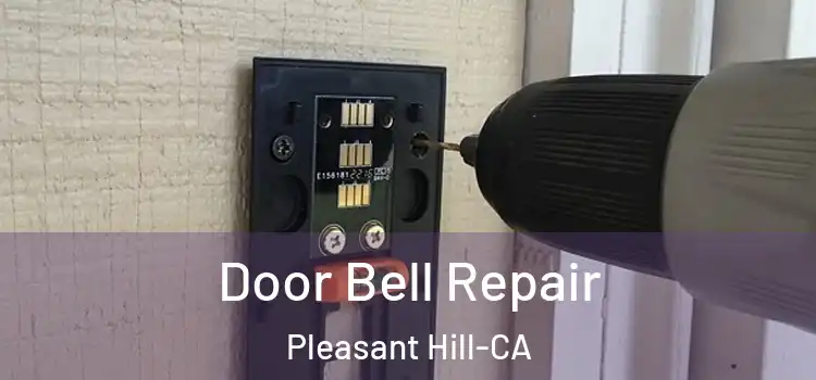 Door Bell Repair Pleasant Hill-CA