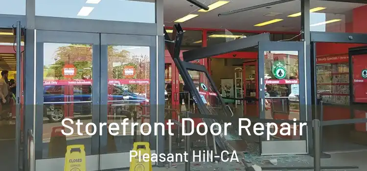 Storefront Door Repair Pleasant Hill-CA